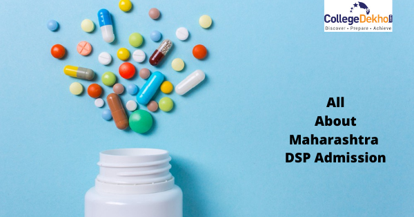 Maharashtra Direct Second-Year Pharmacy Admission (DSP) 2023 (Started): Dates, CAP Application Form, Merit List, Seat Allotment, Cutoff