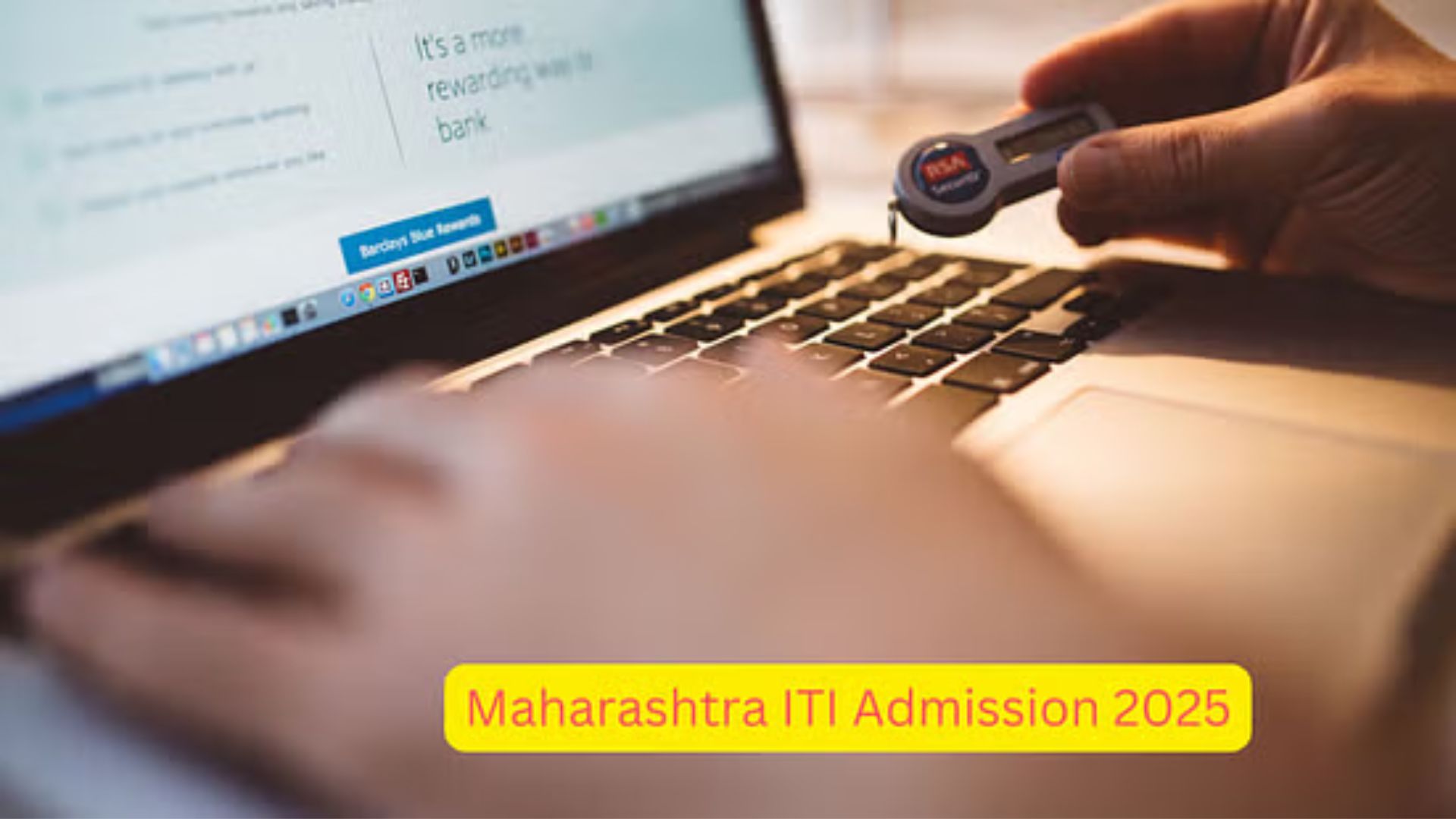 महाराष्ट्र आईटीआई एडमिशन 2026 (Maharashtra ITI Admission 2026 in Hindi): एडमिशन डेट, एडमिशन प्रोसेस, सीट अलॉटमेंट, मेरिट लिस्ट, काउंसलिंग प्रोसेस, कॉलेज