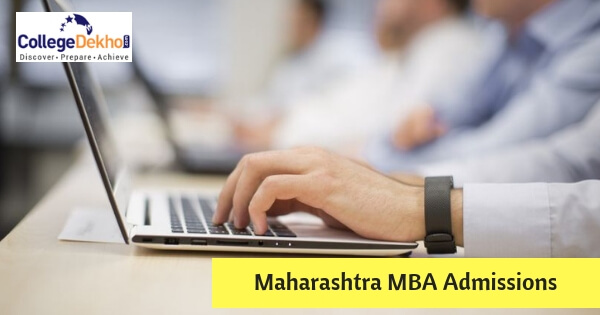 MBA Admissions in Maharashtra 2022: Check Dates, CAP Registration, Merit List, Process, Seat Allotment, Fee