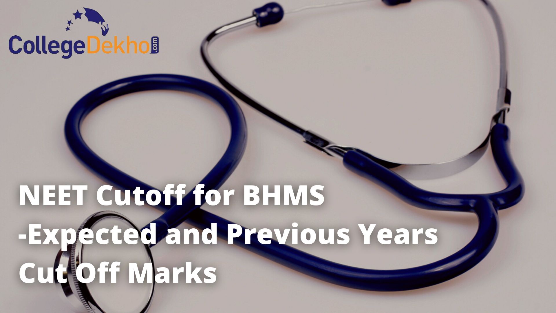 NEET Cutoff for BHMS - Expected and Previous Years Cut Off Marks for  General, OBC, SC and ST Category | CollegeDekho