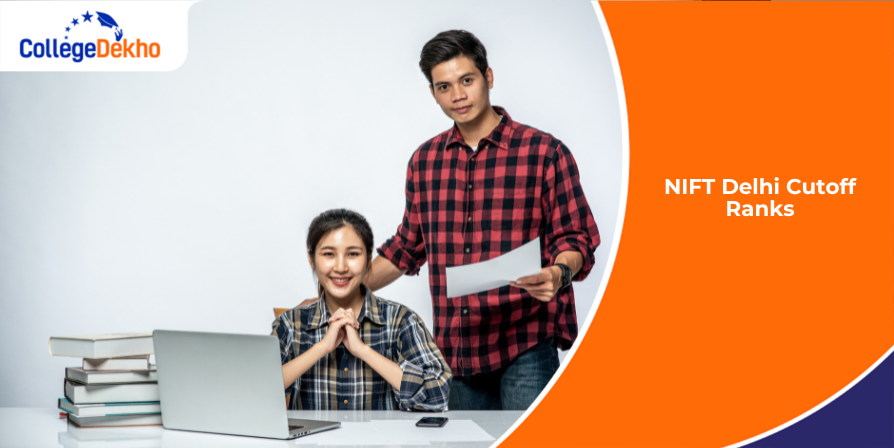 NIFT Delhi Cutoff Ranks 2026: Expected Cutoff with Previous Years' Trends