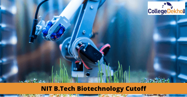 NIT Biotechnology Cutoff 2022 (Released)- JoSAA Opening & Closing Ranks