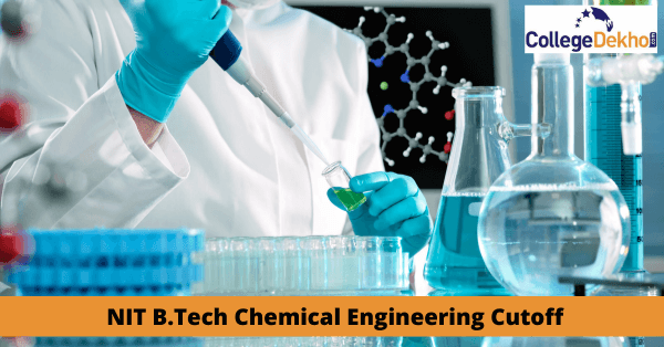 NIT Chemical Engineering Cutoff 2022 (OUT)- JoSAA Opening & Closing Ranks Here