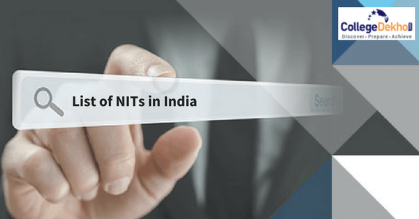 List of Top NIT Colleges in India 2022 - Ranking, Courses, Seats & Admissions