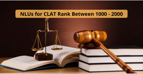 List of NLUs for Admission with CLAT 2023 Rank between 1000 - 2000