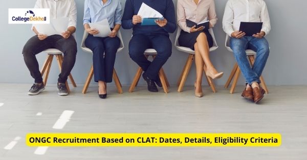 ONGC Recruitment Based on CLAT 2023: Dates, Details, Eligibility Criteria