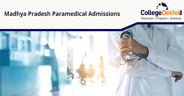 मध्य प्रदेश पैरामेडिकल एडमिशन 2026 (Madhya Pradesh Paramedical Admissions 2026): एप्लीकेशन, डेट, एलिजिबिलिटी, काउंसलिंग