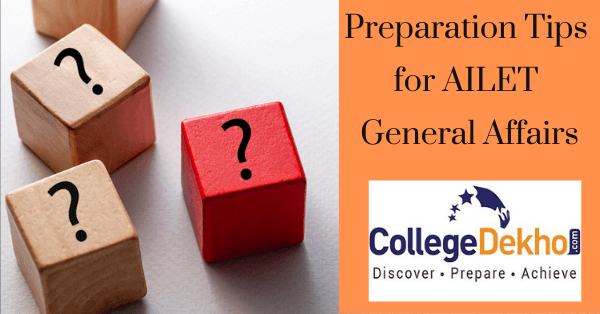 Preparation Tips for General Affairs Section of AILET 2023