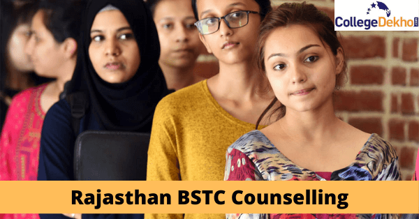 Rajasthan BSTC Counselling 2020 - Seat Allotment (Out), Dates, Choice Filling (Closed), Registration