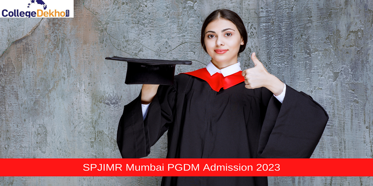 SPJIMR Mumbai PGDM Admission 2023: Check Course Fee, Eligibility & Last Date to Apply