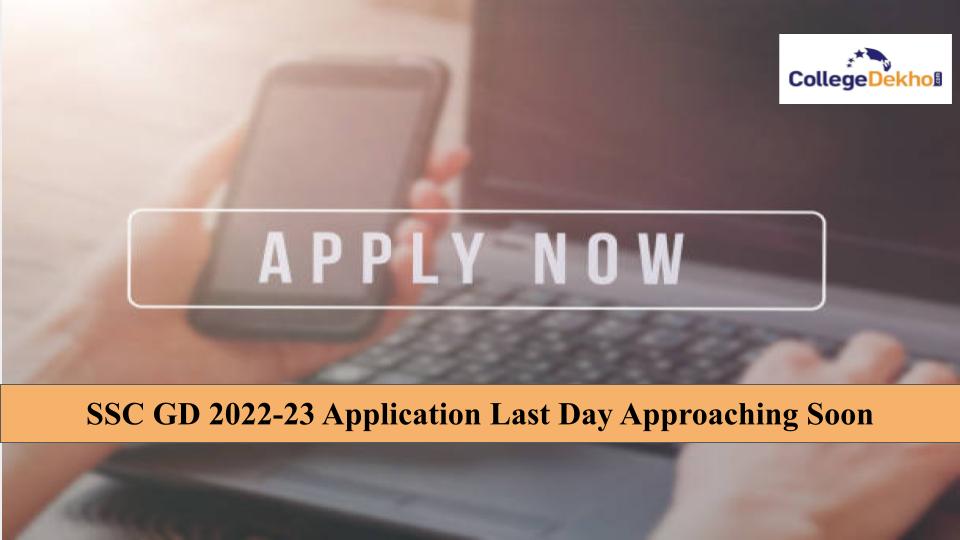 SSC GD 2022-23 Application Last Day Approaching Soon: Submit Your Form Now!