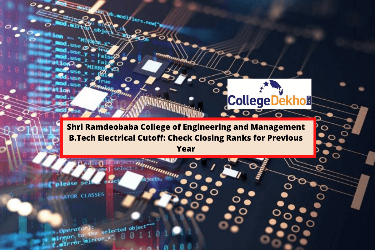 Shri Ramdeobaba College of Engineering and Management B.Tech Electrical  Cutoff 2022: Check Closing Ranks for Previous Year | CollegeDekho