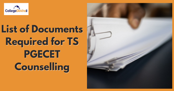 List of Documents Required for TS PGECET 2025 Counselling