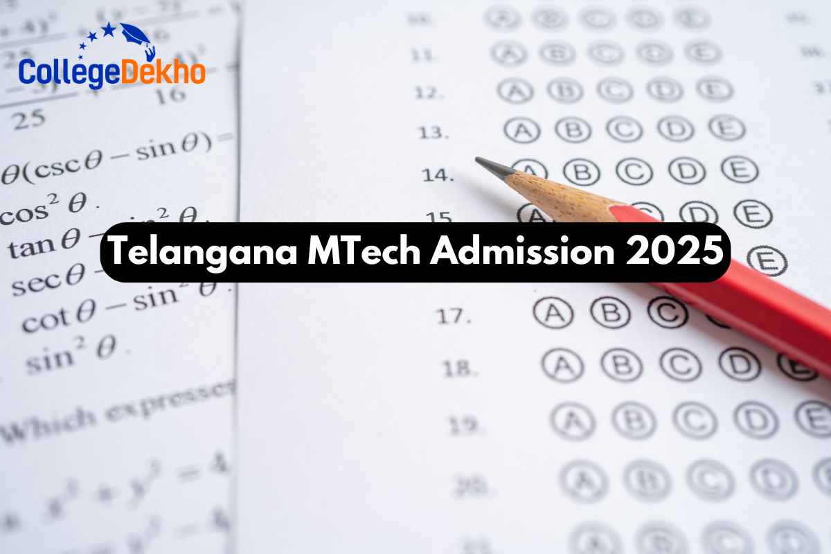 Telangana MTech Admission 2025: Result (Out), Admission Process, Top Colleges