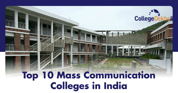 Top Mass Communication Colleges in India 2025: Affiliation, Courses, Admission Process