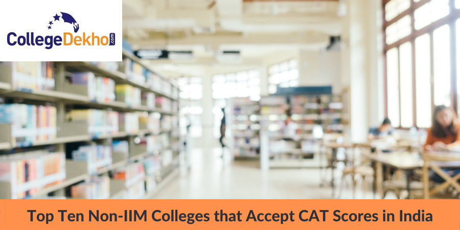 Top Ten Non-IIM Colleges that Accept CAT Scores in India