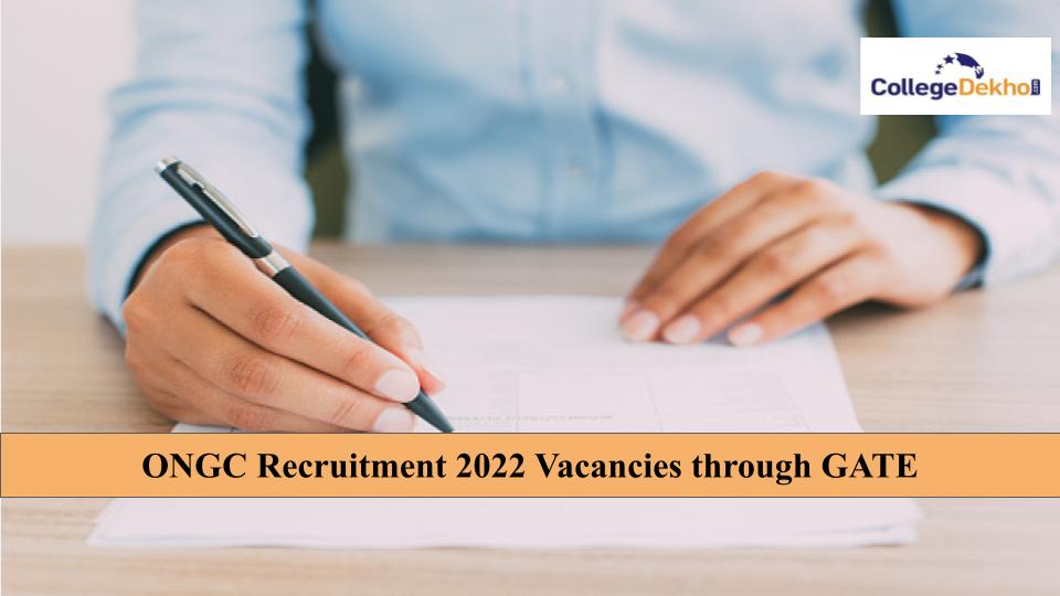 Total Number of Vacancies for ONGC GT Recruitment through GATE 2022: Check All Posts Here