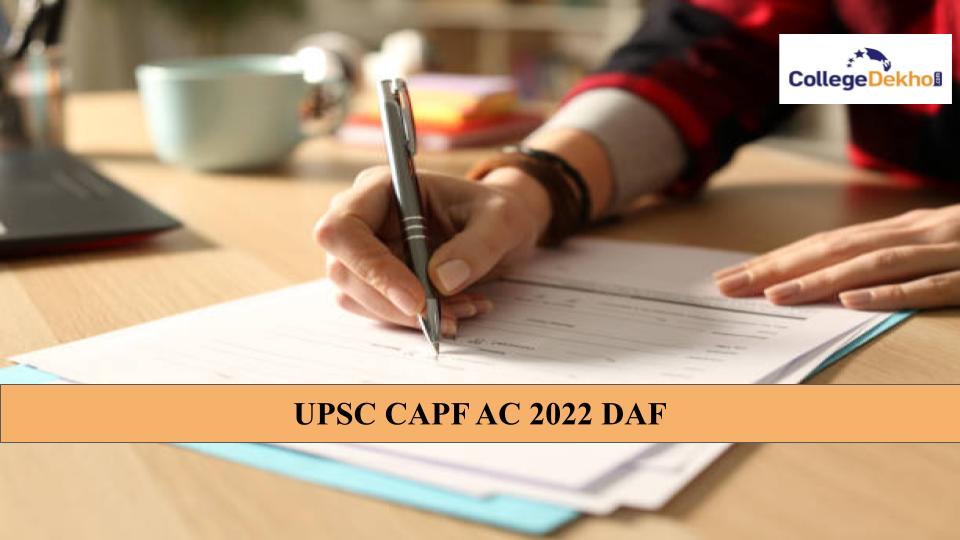 UPSC CAPF AC 2022 DAF Process Starts Today: Get Direct Link Here