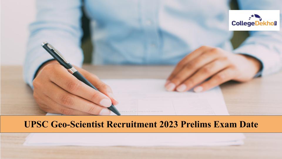 UPSC Geo-Scientist Recruitment 2023 Prelims Exam Dates Released: Check all dates here