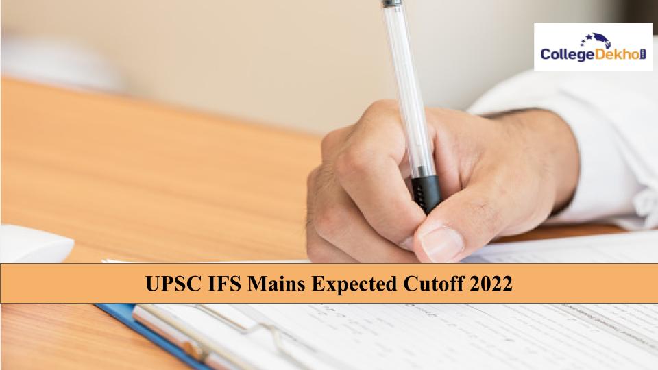 UPSC IFS Mains Expected Cutoff 2022: Check Category-wise Previous Year Cutoff