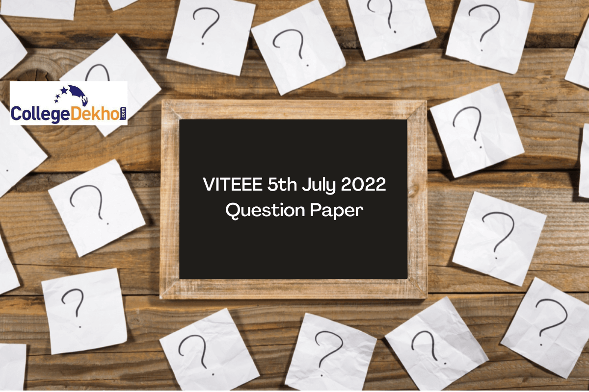 VITEEE 5th July 2022 Question Paper: Download Memory-Based Questions