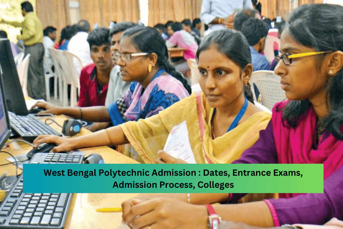 West Bengal Polytechnic Admission 2025: Dates, Entrance Exams, Admission Process, Colleges