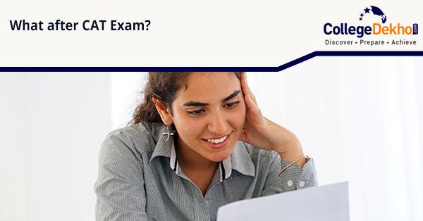 What after CAT 2022 Exam? Here are Some Important Things To Do