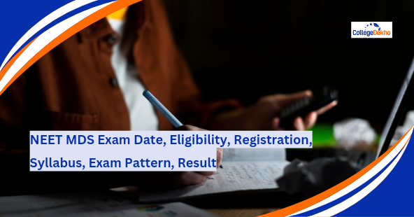 NEET MDS 2025: Dates, Counselling (Ongoing), Merit List, Cutoff, Seat Allotment