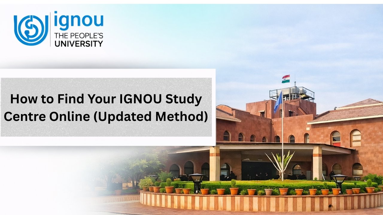 How to Find Your IGNOU Study Centre Online (Updated Method)