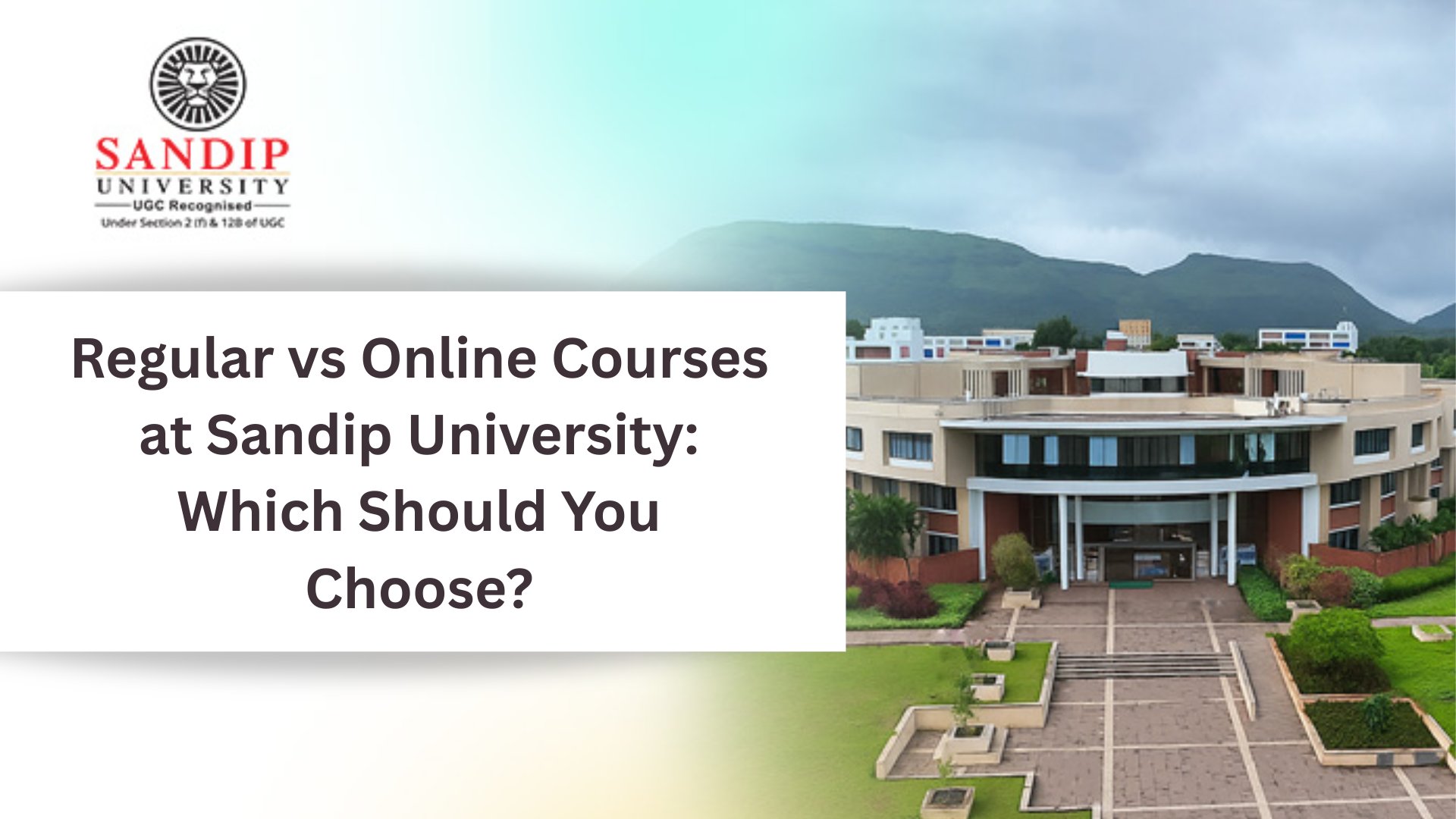 Regular vs Online Courses at Sandip University: Which Should You Choose?