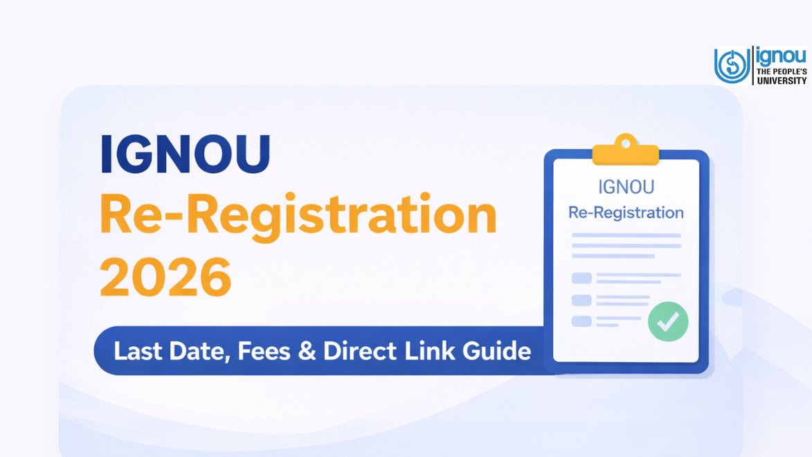 IGNOU Re-Registration 2026: Last Date, Fees & Direct Link Guide