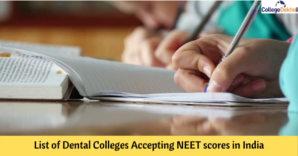 List of Dental Colleges Accepting NEET Scores in India: College Name, Seat Intake, Closing Ranks