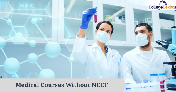 Medical Courses Without NEET in India: Eligibility, Fees, Colleges Name, Job Profiles