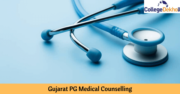 Gujarat PG Medical Counselling 2022: Dates, Merit List and Seat Matrix