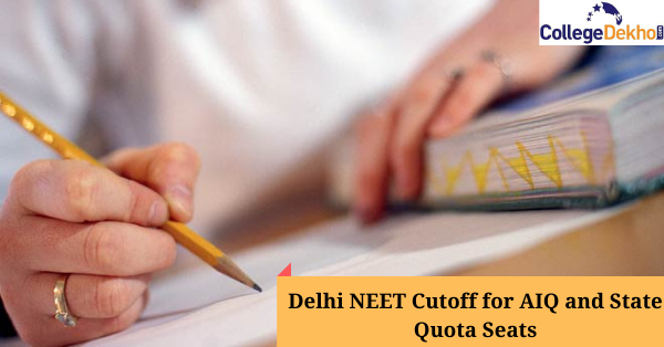 Delhi NEET Cutoff 2022, 2021, 2020, 2019 - Check Closing Ranks for MBBS/BDS Admission