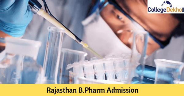 राजस्थान बी फार्मा एडमिशन 2026 (Rajasthan BPharm Admission 2026): डेट, एप्लीकेशन, एलिजिबिलिटी, एंट्रेंस एग्जाम, काउंसलिंग